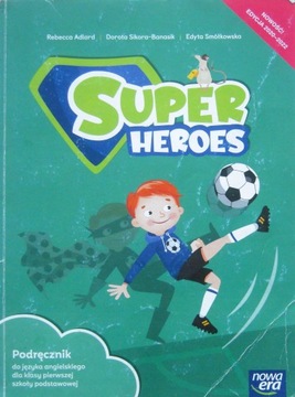 SUPER HEROES 1 PODRĘCZNIK JĘZYK ANGIELSKI NOWA ERA