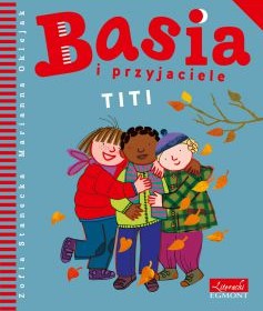 BASIA I PRZYJACIELE TITI ZOFIA STANECKA NOWA