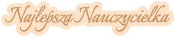 Drewniany napis tabliczka Najlepsza Nauczycielka mały 2cm Nauczyciela
