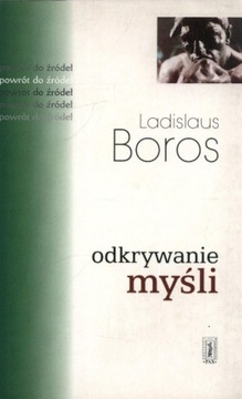 Ladislaus Boros - Odkrywanie myśli