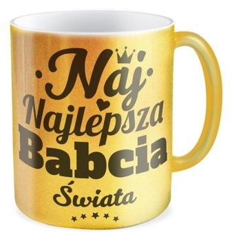 Kubek złoty Naj Najlepsza Babcia prezent upominek dla Babci niej prezent