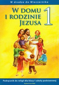 Religia SP KL 1. Podręcznik W domu i rodzinie Jezusa