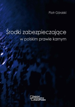 Środki zabezpieczające w polskim prawie karnym