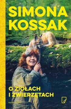 O ZWIERZĘTACH I ZIOŁACH Simona Kossak