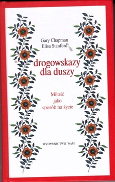 Drogowskazy dla duszy Gary Chapman, Elisa Stanford