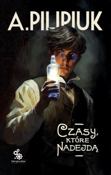CZASY KTÓRE NADEJDĄ Andrzej Pilipiuk