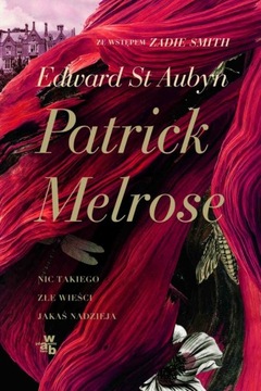 Patrick Melrose. Tom 1 Edward St. Aubyn