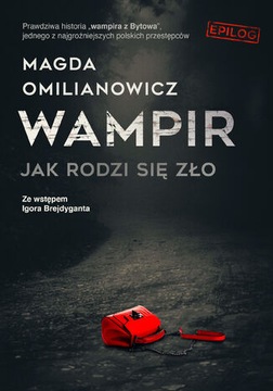 Wampir. Jak rodzi się zło. Epilog