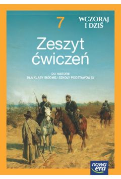 Historia Wczoraj i dziś 7 ćwiczenia Nowa Era