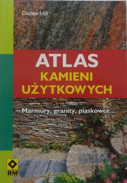 Detlev Hill ATLAS KAMIENI UŻYTKOWYCH