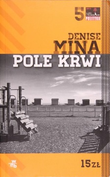 POLE KRWI, Denise Mina