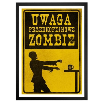 Plakat A3 w ramce przedkofeinowe zombie kawa