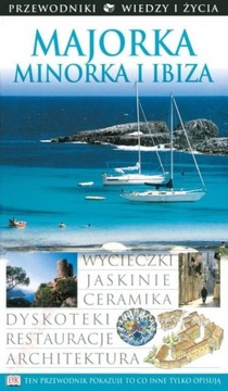 MAJORKA MINORKA IBIZA PRZEWODNIK WIEDZY I ŻYCIA
