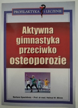 AKTYWAN GIMNASTYKA PRZECIWKO OSTEOPOROZIE profilaktyka i leczenie