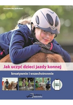 Jak uczyć dzieci jazdy konnej - - KONIN, Nowa książka!
