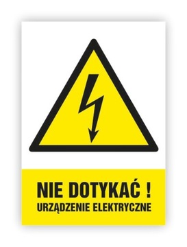 TABLICZKA NIE DOTYKAĆ!URZĄDZENIE ELEKTRYCZNE