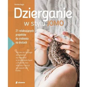 Dzierganie w stylu JOMO, Christine Boggis projekty na druty z opisem i foto