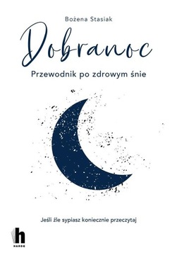 DOBRANOC. PRZEWODNIK PO ZDROWYM ŚNIE