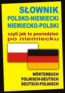 SŁOWNIK POLSKO-NIEMIECKI NIEMIECKO-POLSKI CZYLI...