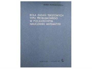 Rola zadań tekstowych typu problemowego w początko