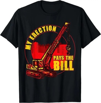 Koszulka NEW LIMITED Pays The Bills Funny Crane Operator Gift T-Shirt