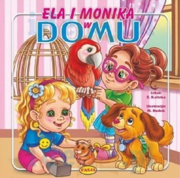 Ela i Monika w domu. Twarda książeczka.