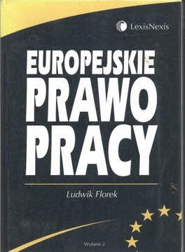 EUROPEJSKIE PRAWO PRACY Ludwik Florek