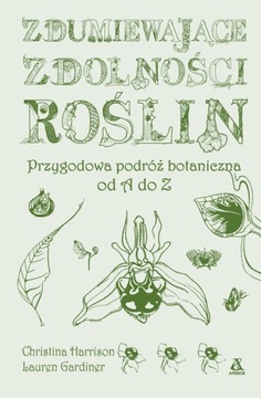Zdumiewające zdolności roślin. Przygodowa podróż