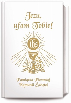 MODLITEWNIK JEZU UFAM TOBIE Pamiątka Komunii