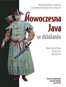 NOWOCZESNA JAVA W DZIAŁANIU RAOUL-GABRIEL URMA, MARIO FUSCO, ALAN MYCROFT