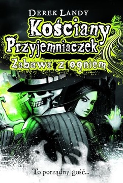 Kościany przyjemniaczek. Zabawa z ogniem