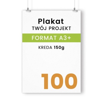 Plakat A3+ WYSOKA JAKOŚĆ 100 szt TWÓJ PROJEKT