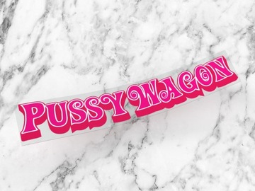 Naklejka PUSSYWAGON 20 x 4 cm pussy wagon killbill