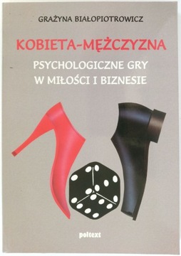 KOBIETA-MĘŻCZYZNA PSYCHOLOGICZNE GRY Białopiotrowicz |t564|