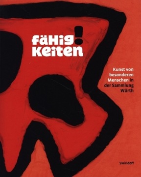 Fähigkeiten: Kunst von besonderen Menschen in der Sammlung Würth (2023)