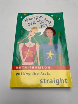 Have You Started Yet ? Ruth Thomson