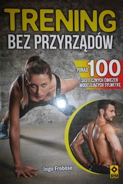 Trening bez przyrządów - Ingo Frobose