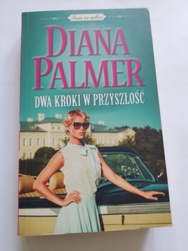 Dwa kroki w przyszłość Diana Palmer