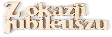 Napis dekor Z okazji jubileuszu decoupage 80x25mm