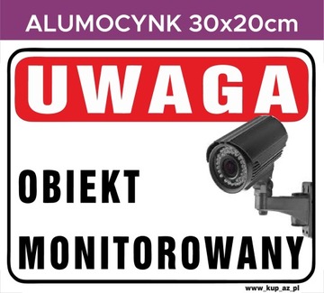 Tabliczka UWAGA obiekt monitorowany 30x20cm #01A