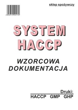 System HACCP- wzorcowa dokumentacja DRUKI: HACCP, GMP,GHP