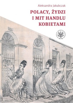 Polacy, Żydzi i mit handlu kobietami