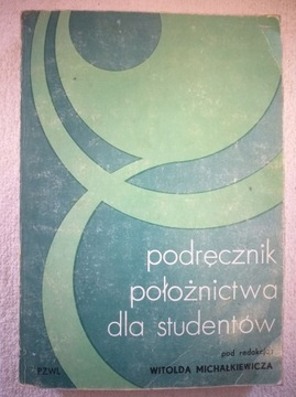 Podręcznik położnictwa dla studentów Praca zbiorowa /QV1616
