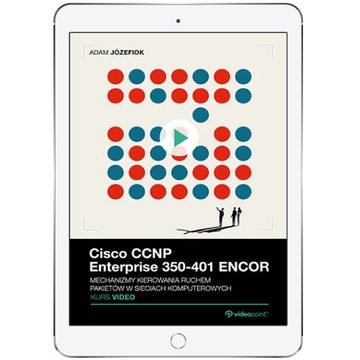 Cisco CCNP Enterprise 350-401 ENCOR. Kurs video