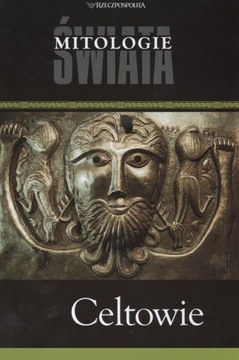 CELTOWIE. MITOLOGIE ŚWIATA