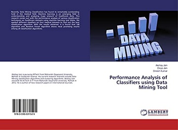 Kumar, Dinesh Performance Analysis of Classifiers using Data Mining Tool