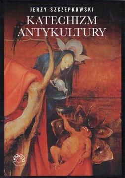 Katechizm antykultury Jerzy Szczepkowski