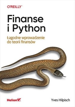 Finanse i Python. Łagodne wprowadzenie do teorii finansów Yves Hilpisch