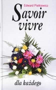 Savoir vivre dla każdego Pietkiewicz Edward