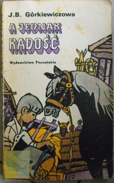 A jednak radość J.B Górkiewiczowa